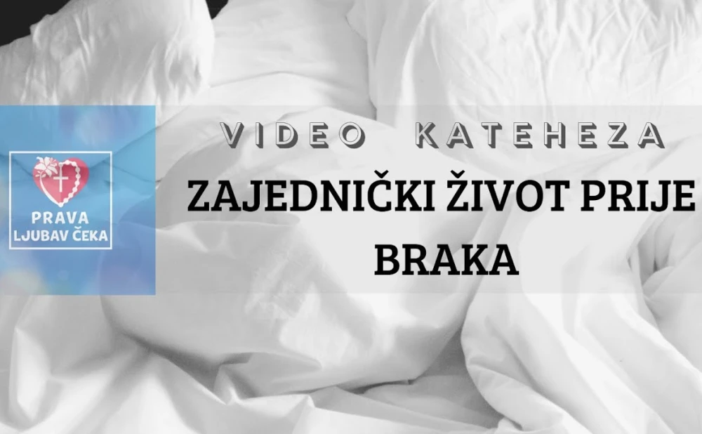 [VIDEO KATEHEZA] Zajednički život prije braka