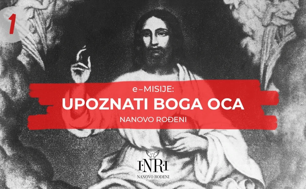 Upoznati Boga Oca - videoserijal zajednice 'Nanovo rođeni' o nebeskome Ocu