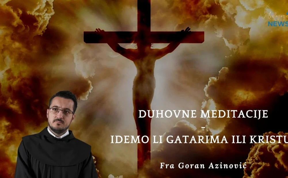 fra Goran Azinović: Idemo li Kristu ili gatari?