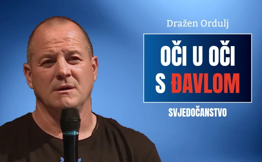 SVJEDOČANSTVO Dražen Ordulj: Oči u oči s đavlom