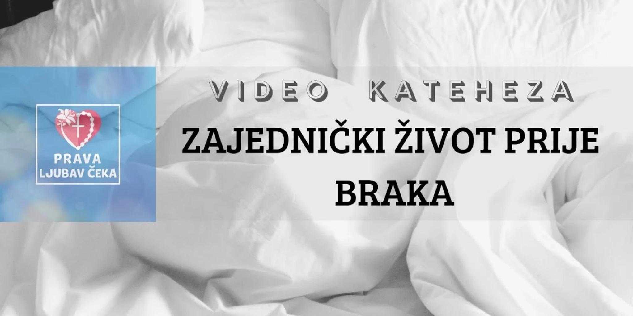 [VIDEO KATEHEZA] Zajednički život prije braka