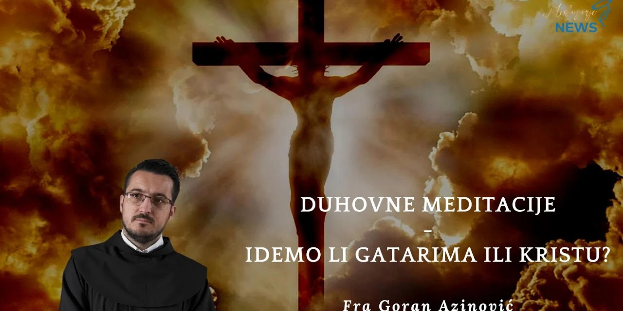 fra Goran Azinović: Idemo li Kristu ili gatari?