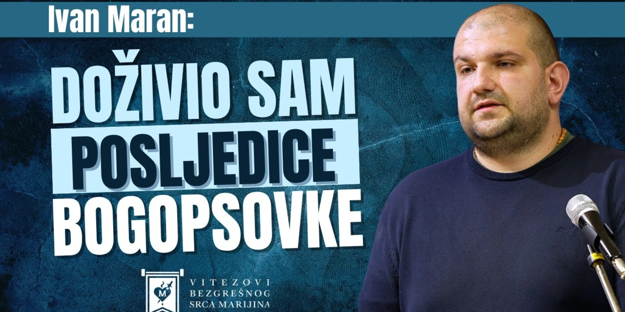 IVAN MARAN Doživio sam posljedice bogopsovke