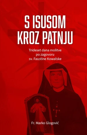 S ISUSOM KROZ PATNJU Tješi me ova spoznaja
