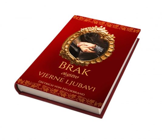 ”Brak: otajstvo vjerne ljubavi” Dietricha von Hildebranda napokon na hrvatskom jeziku