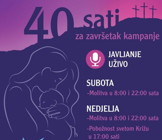 40 sati za završetak korizmene kampanje inicijative ’40 dana za život’