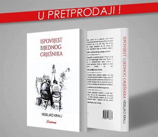 NOVA KNJIGA ‘Ispovijest bijednog grješnika’ – životno svjedočanstvo Veseljka Kralja