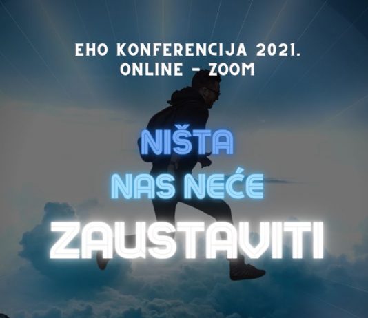 Trodnevna online konferencija „Ništa nas neće zaustaviti!” u organizaciji udruge „Eho‟
