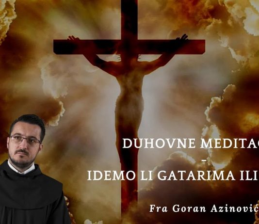 fra Goran Azinović: Idemo li Kristu ili gatari?