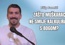 Filip Foretić: Zašto muškarac ne smije kalkulirati s Bogom?