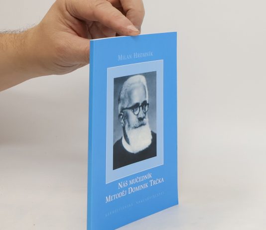 Bl. Metoděj Dominik Trčka – redovnik redemptorist i mučenik